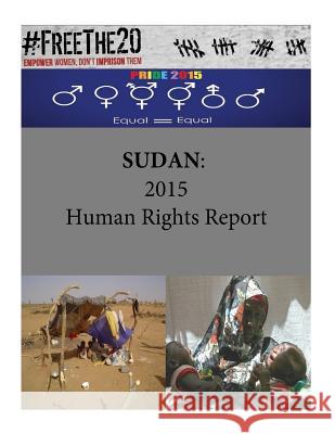 Sudan: 2015 Human Rights Report United States Department of State        Penny Hill Press 9781536923599 Createspace Independent Publishing Platform - książka