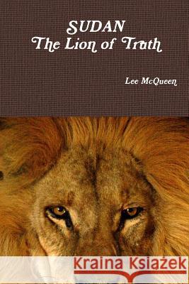 Sudan: The Lion of Truth: The Angel and the Lion Lee McQueen 9780979851599 McQueen Press - książka
