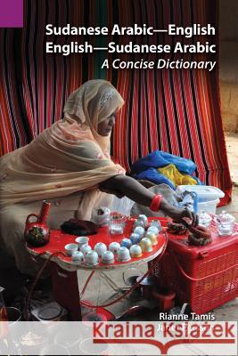 Sudanese Arabic-English - English-Sudanese Arabic: A Concise Dictionary Tamis, Rianne 9781556712722 Sil International, Global Publishing - książka