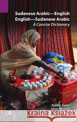 Sudanese Arabic-English - English-Sudanese Arabic: A Concise Dictionary Rianne Tamis Janet Persson 9781556715259 Sil International, Global Publishing - książka