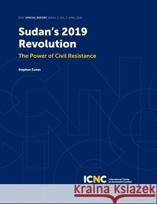 Sudan's 2019 Revolution: The Power of Civil Resistance Stephen Zunes 9781943271429 International Center on Nonviolent Conflict - książka