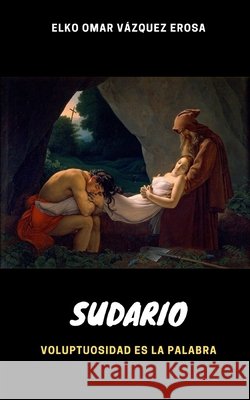 Sudario Elko Omar Vazquez Erosa   9798501160811 Independently Published - książka