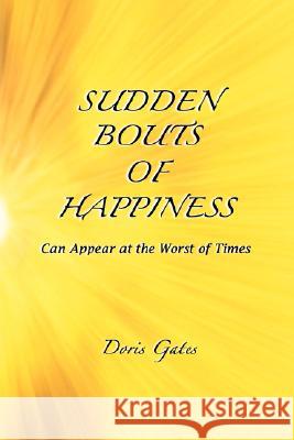 Sudden Bouts of Happiness Doris Gates 9780615171319 Doris Gates - książka