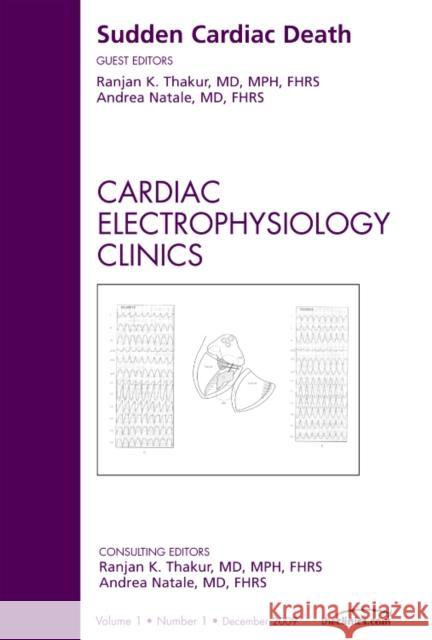 Sudden Cardiac Death, an Issue of Cardiac Electrophysiology Clinics: Volume 1-1 Thakur, Ranjan K. 9781437716801 ELSEVIER HS - książka