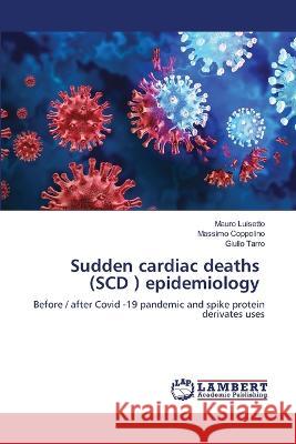 Sudden cardiac deaths (SCD ) epidemiology Luisetto, Mauro, Coppolino, Massimo, Tarro, Giulio 9786206164982 LAP Lambert Academic Publishing - książka