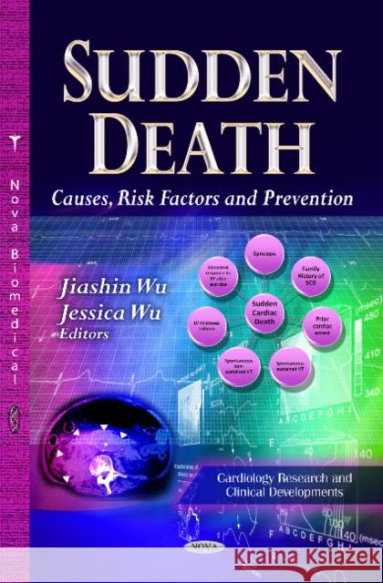 Sudden Death: Causes, Risk Factors & Prevention Jiashin Wu, Jessica Dr. Wu 9781626188259 Nova Science Publishers Inc - książka