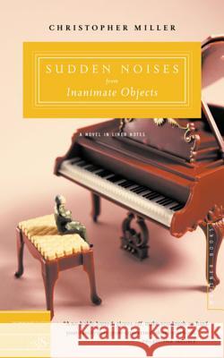 Sudden Noises from Inanimate Objects: A Novel in Liner Notes Christopher Miller 9780618382781 Mariner Books - książka