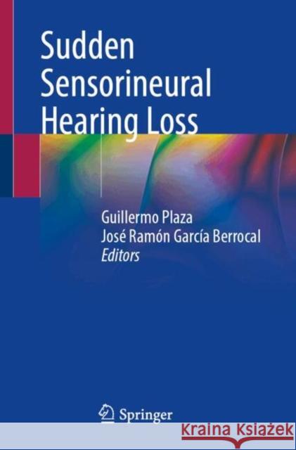 Sudden Sensorineural Hearing Loss Guillermo Plaza Jos? Ram?n Garc? 9783031613845 Springer - książka