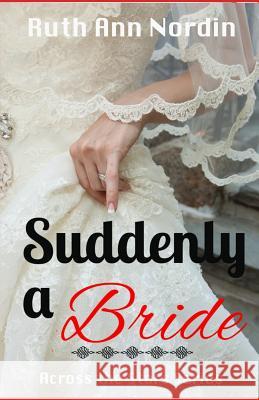 Suddenly a Bride Ruth Ann Nordin 9781463709051 Createspace Independent Publishing Platform - książka