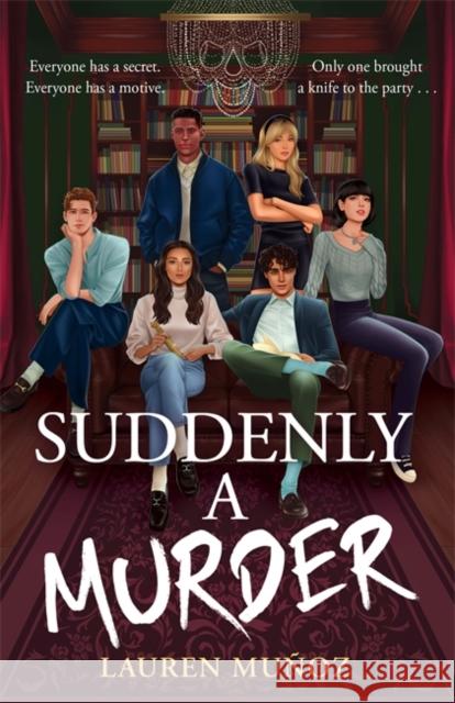 Suddenly A Murder: It's all pretend ... Until one of them turns up dead Lauren Munoz 9781471414237 Hot Key Books - książka