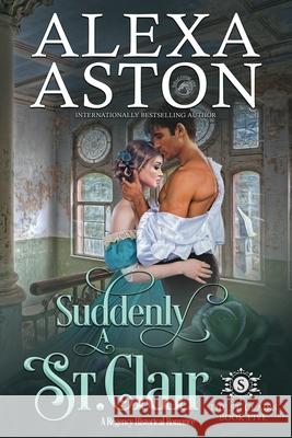 Suddenly a St. Clair Dragonblade Publishing Alexa Aston 9781709671531 Independently Published - książka