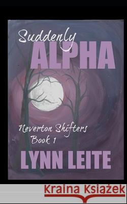 Suddenly Alpha Lynn Leite 9798329193756 Independently Published - książka