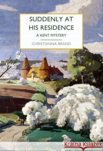 Suddenly at His Residence: A Mystery in Kent Christianna Brand 9780712354233 British Library Publishing - książka