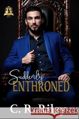 Suddenly Enthroned C. R. Riley 9781736499955 Christine Riley - książka