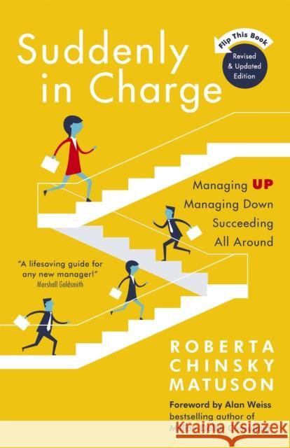 Suddenly in Charge: Managing Up, Managing Down, Succeeding All Around Roberta Chinsky Matuson 9781473656055 John Murray Press - książka