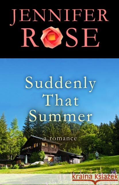 Suddenly That Summer: A Romance Rose, Jennifer 9781504020343 Open Road Distribution - książka