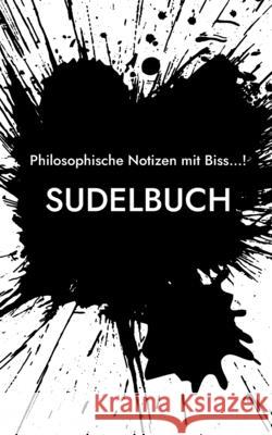 Sudelbuch: Philosophische Notizen mit Biss! Dennis Hans Ladener 9783755726654 Books on Demand - książka