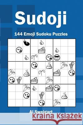 Sudoji: 144 Emoji Sudoku Puzzles Al Sweigart 9781519798855 Createspace Independent Publishing Platform - książka