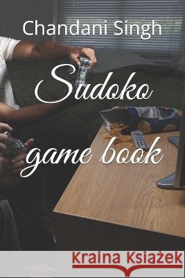 Sudoko game book Chandani Singh   9798853569942 Independently Published - książka