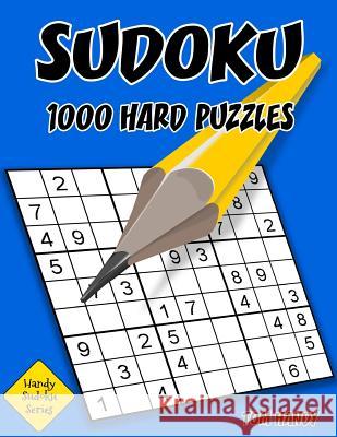 Sudoku: 1,000 Hard Puzzles: Handy Sudoku Series Book Tom Handy 9781534981171 Createspace Independent Publishing Platform - książka