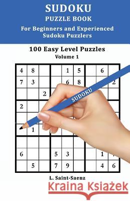 Sudoku: 100 Easy Puzzles for Beginners and Experienced Sudoku Puzzlers Vol. 1 L. Saint-Saenz 9781547128563 Createspace Independent Publishing Platform - książka