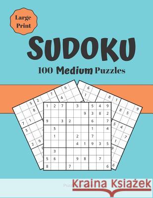 Sudoku 100 Medium Large Print Puzzles: Challenging Brain Games Puzzle Notebook Puzzle Treasures 9781074047023 Independently Published - książka