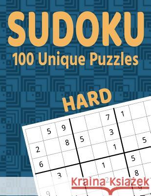 Sudoku 100 Unique Puzzles Hard: Accept the Challenge with 100 Sudoku Puzzles for the Advanced Puzzler and Sudoku Fan Kanig Designs 9781099386978 Independently Published - książka