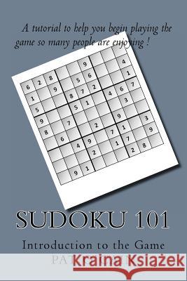 Sudoku 101: Introduction to the Game Pat O'Cain 9781490509044 Createspace - książka