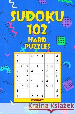 SUDOKU 102 Hard Puzzles Puzzles, Matrix 9781986605915 Createspace Independent Publishing Platform - książka