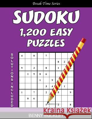 Sudoku 1,200 Easy Puzzles. Solutions Included: A Break Time Series Book Benny Buckley 9781537369020 Createspace Independent Publishing Platform - książka