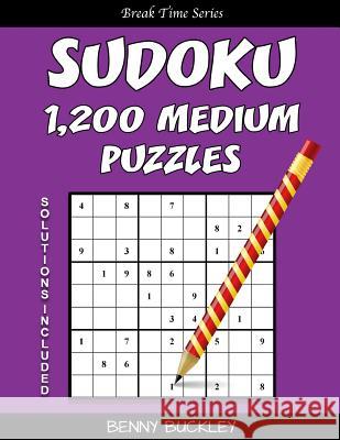 Sudoku 1,200 Medium Puzzles. Solutions Included: A Break Time Series Book Benny Buckley 9781537370095 Createspace Independent Publishing Platform - książka