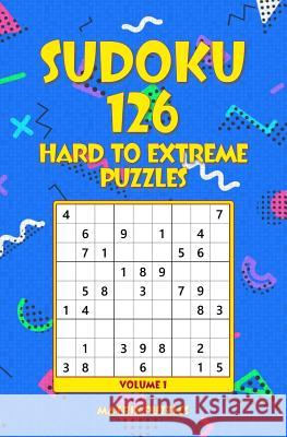 Sudoku: 126 Hard to Extreme Puzzles Matrix Puzzles 9781981214440 Createspace Independent Publishing Platform - książka