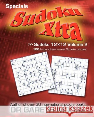 Sudoku 12x12 Volume 2: Sudoku Xtra Specials Dr Gareth Moore 9781475180398 Createspace - książka