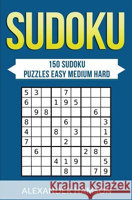 Sudoku: 150 SUDOKU Puzzles Hamson, Alexander 9781543235999 Createspace Independent Publishing Platform - książka