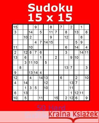 Sudoku 15 X 15 50 Hard Sudoku Puzzles Jacob James 9781979821001 Createspace Independent Publishing Platform - książka