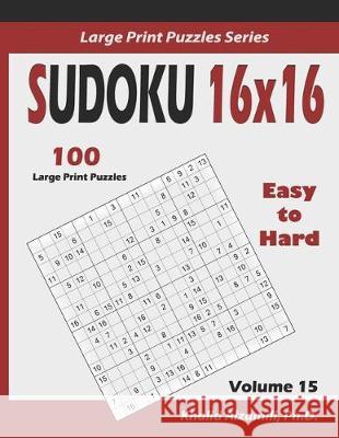 Sudoku 16x16: 100 Easy to Hard : : Keep Your Brain Young Khalid Alzamili 9781712445143 Independently Published - książka