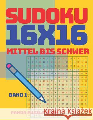 Sudoku 16x16 - Mittel Bis Schwer - Band 1: sudoku Erwachsene 16x16 - Logikspiele Für Erwachsene - Denkspiele Für Erwachsene Book, Panda Puzzle 9781081615185 Independently Published - książka