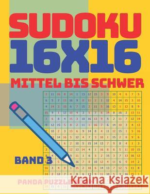 Sudoku 16x16 - Mittel Bis Schwer - Band 3: Sudoku Erwachsene 16x16 - Logikspiele Für Erwachsene - Denkspiele Für Erwachsene Book, Panda Puzzle 9781081621322 Independently Published - książka