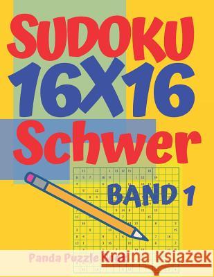 Sudoku 16x16 Schwer - Band 1: Sudoku Erwachsene 16x16 - Logikspiele Für Erwachsene - Denkspiele Für Erwachsene Book, Panda Puzzle 9781081314491 Independently Published - książka