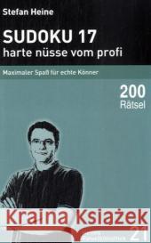 Sudoku 17 - harte nüsse vom profi : Maximaler Spaß für echte Könner. 200 Rätsel Heine, Stefan   9783939940203 Presse Service Heine - książka