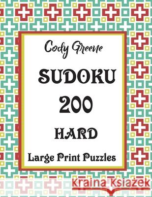 Sudoku: 200 Hard Large Print Puzzles Cody Greene 9781086159400 Independently Published - książka