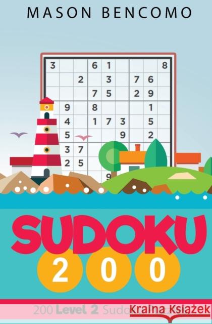 Sudoku 200: Level Up With Easy Yet Challenging Sudoku Puzzles Bencomo, Mason 9781732112919 Covepoint Publishing - książka