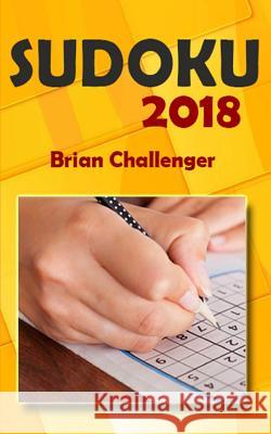 Sudoku 2018: Sudoku Puzzles for All Ages Brian Challenger 9781983150005 Independently Published - książka