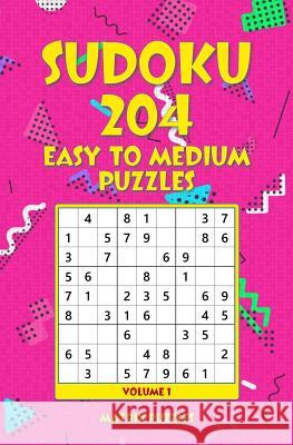 Sudoku: 204 Easy to Medium Puzzles Matrix Puzzles 9781981213535 Createspace Independent Publishing Platform - książka