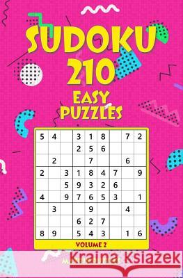 SUDOKU 210 Easy Puzzles Puzzles, Matrix 9781986606141 Createspace Independent Publishing Platform - książka