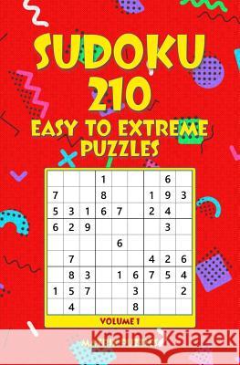 Sudoku: 210 Easy to Extreme Puzzles Matrix Puzzles 9781981216482 Createspace Independent Publishing Platform - książka