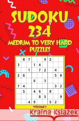 Sudoku: 234 Medium to Very Hard Puzzles Matrix Puzzles 9781981214747 Createspace Independent Publishing Platform - książka