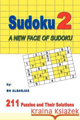 Sudoku 2: A New Face of Sudoku Albarjas, Bh 9780595441174 iUniverse - książka