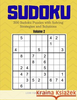 Sudoku: 300 Sudoku Puzzles with Solving Strategies and Solutions Lean Fun Publishing 9781095127568 Independently Published - książka