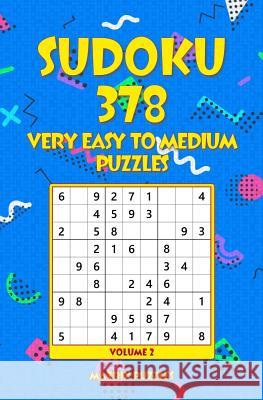 SUDOKU 378 Very Easy to Medium Puzzles Puzzles, Matrix 9781986608626 Createspace Independent Publishing Platform - książka
